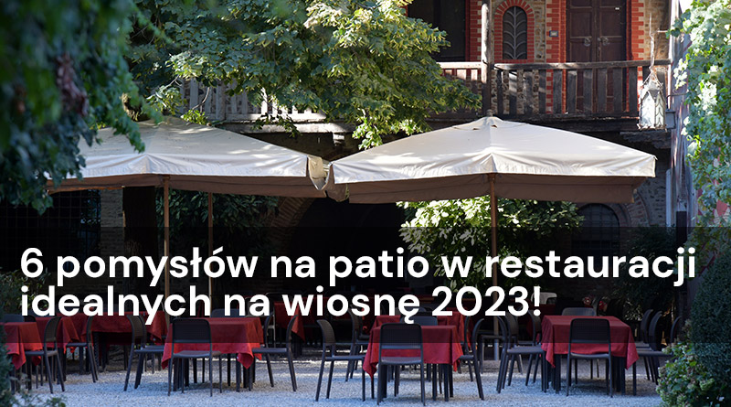 6 pomysłów na patio w restauracji idealnych na wiosnę 2023!