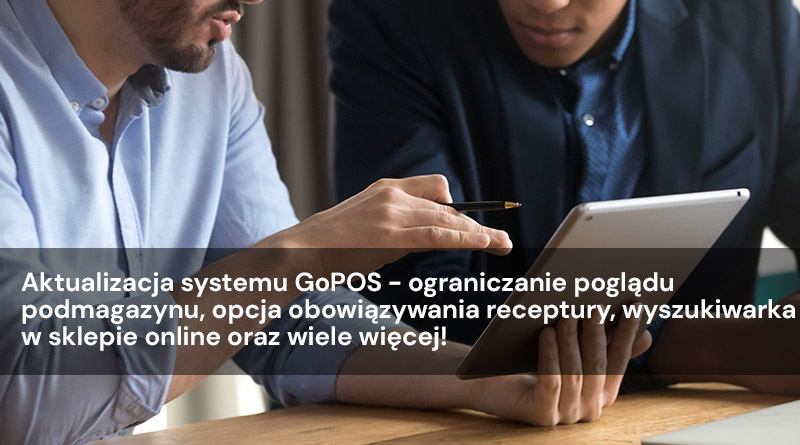 Aktualizacja systemu GoPOS Kwiecień 2023 – szybka konfiguracja urządzeń, nowości w raportach, opcja obowiązywania receptury, wyszukiwarka w sklepie online oraz wiele więcej!