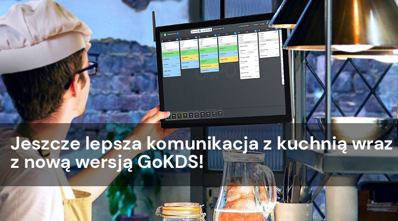 Jeszcze lepsza komunikacja z kuchnią wraz z nową wersją GoKDS!