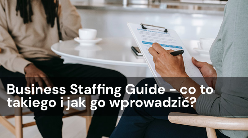 Business Staffing Guide – co to takiego i jak go wprowadzić?