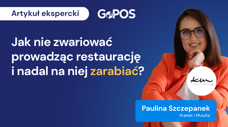 Jak nie zwariować prowadząc restaurację i nadal na niej zarabiać? – Akademia GoPOS